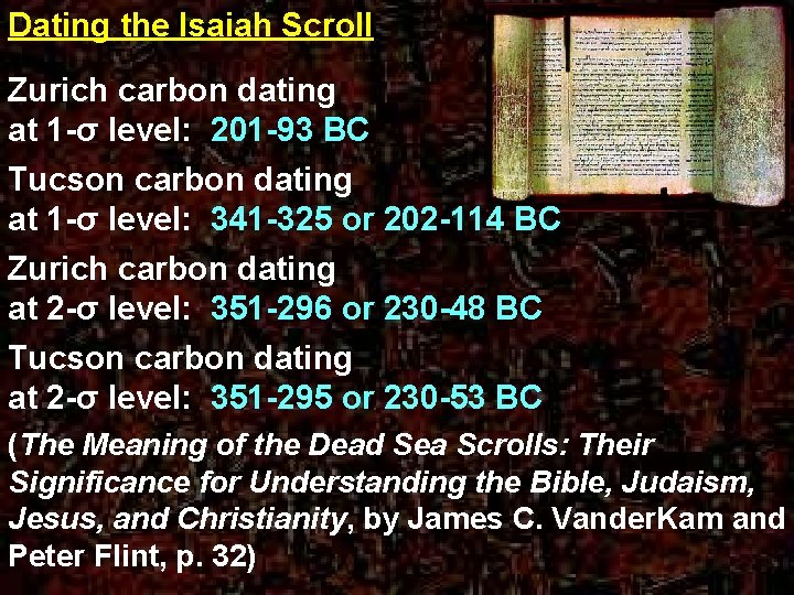 Dating the Isaiah Scroll Zurich carbon dating at 1 -σ level: 201 -93 BC