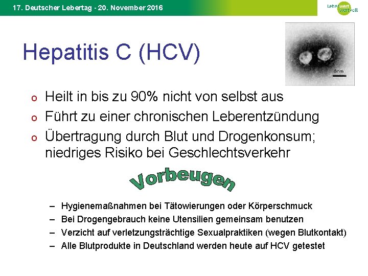 17. Deutscher Lebertag - 20. November 2016 Hepatitis C (HCV) o o o Heilt