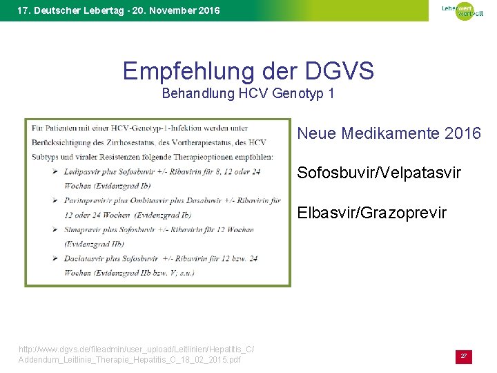 17. Deutscher Lebertag - 20. November 2016 Empfehlung der DGVS Behandlung HCV Genotyp 1