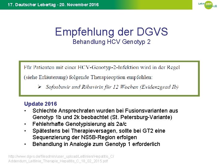 17. Deutscher Lebertag - 20. November 2016 Empfehlung der DGVS Behandlung HCV Genotyp 2