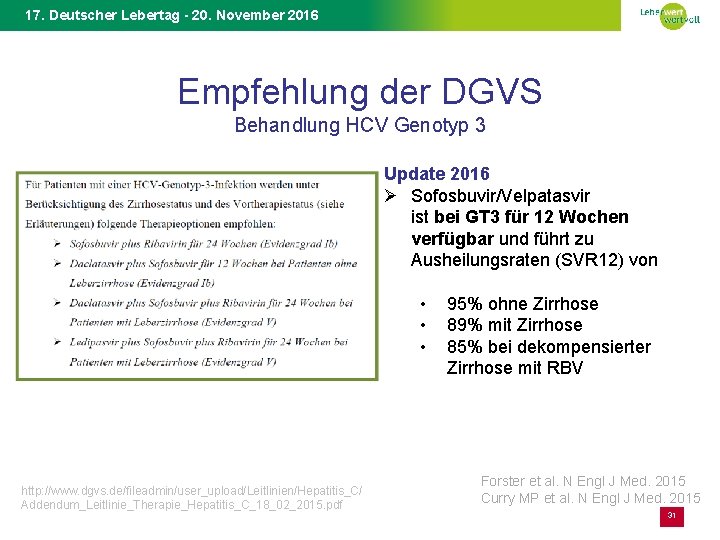 17. Deutscher Lebertag - 20. November 2016 Empfehlung der DGVS Behandlung HCV Genotyp 3