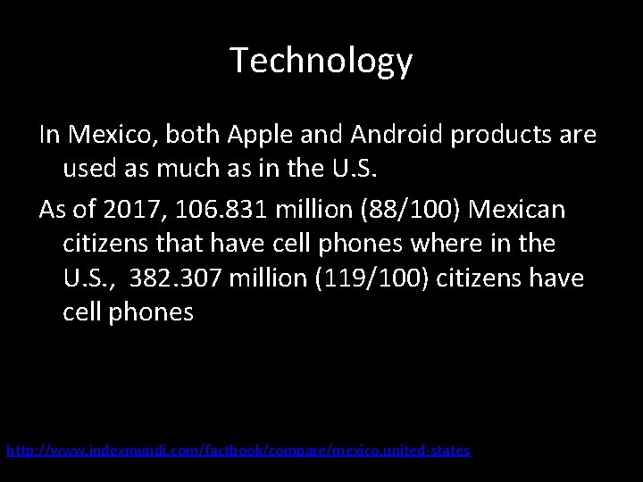 Technology In Mexico, both Apple and Android products are used as much as in