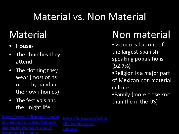 Material vs. Non Material • Houses • The churches they attend • The clothing