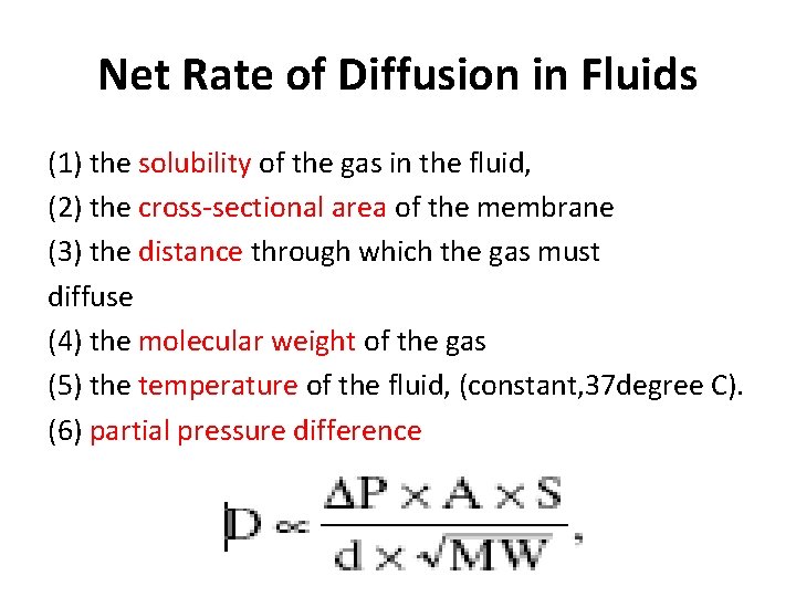 Net Rate of Diffusion in Fluids (1) the solubility of the gas in the