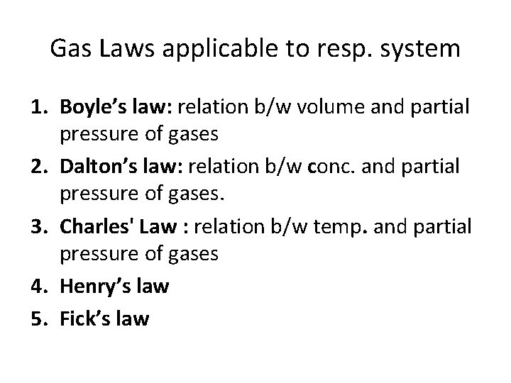 Gas Laws applicable to resp. system 1. Boyle’s law: relation b/w volume and partial
