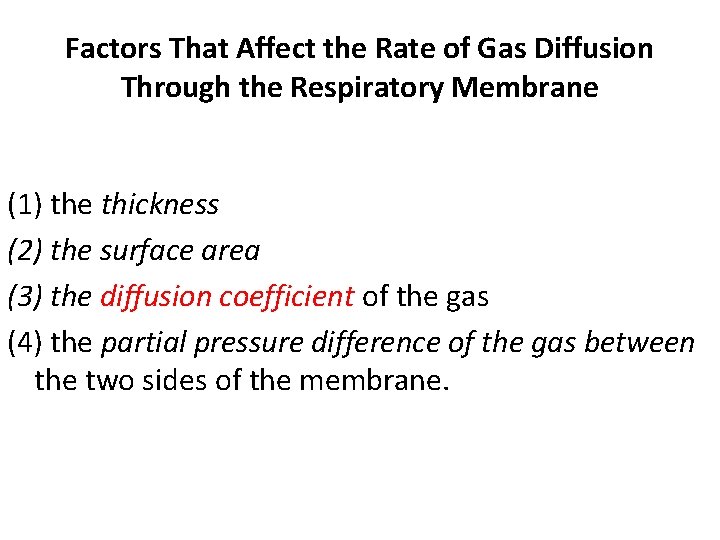Factors That Affect the Rate of Gas Diffusion Through the Respiratory Membrane (1) the