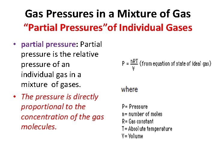 Gas Pressures in a Mixture of Gas “Partial Pressures”of Individual Gases • partial pressure: