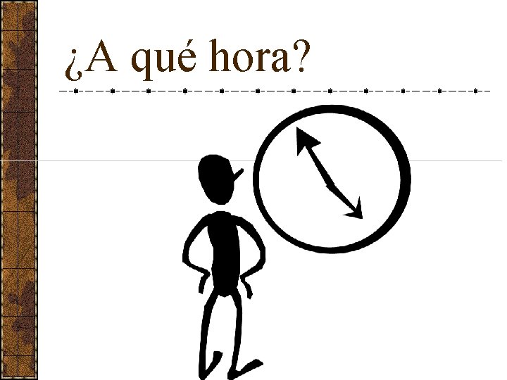 ¿A qué hora? 