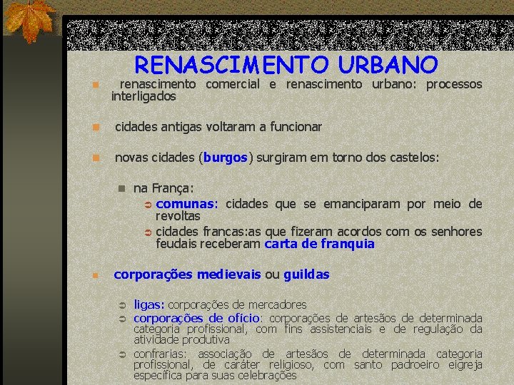 n RENASCIMENTO URBANO renascimento comercial e renascimento urbano: processos interligados n cidades antigas voltaram