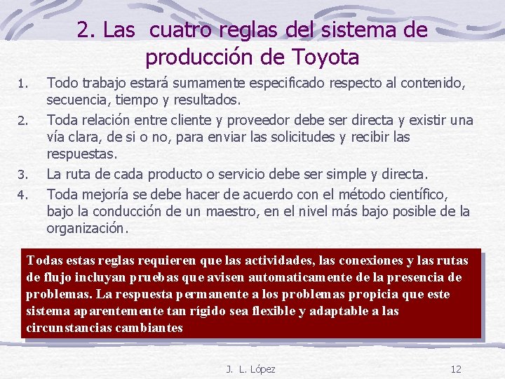 2. Las cuatro reglas del sistema de producción de Toyota 1. 2. 3. 4.