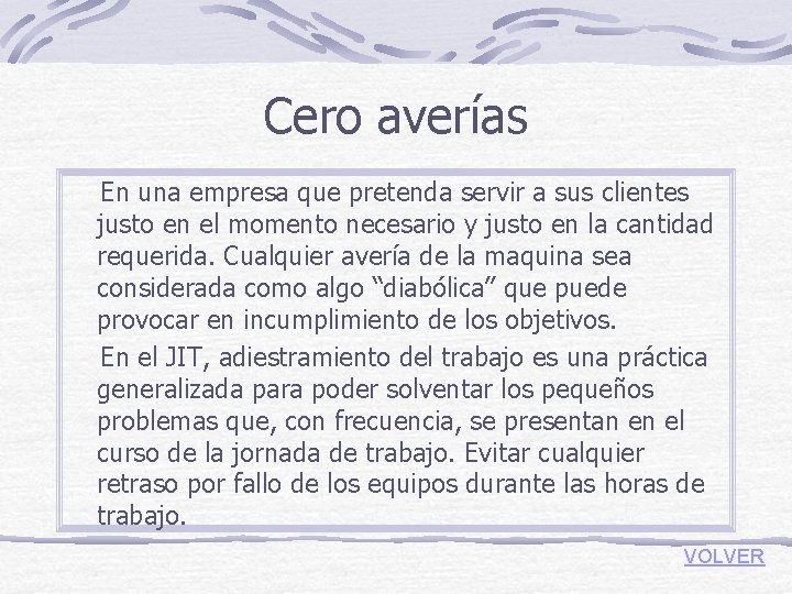 Cero averías En una empresa que pretenda servir a sus clientes justo en el