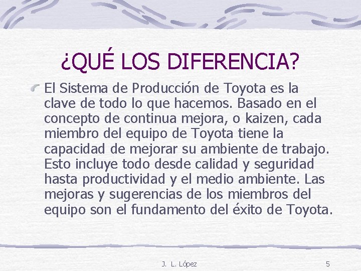 ¿QUÉ LOS DIFERENCIA? El Sistema de Producción de Toyota es la clave de todo