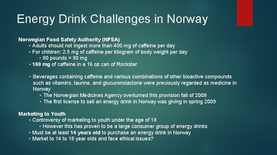 Energy Drink Challenges in Norway Norwegian Food Safety Authority (NFSA) • Adults should not