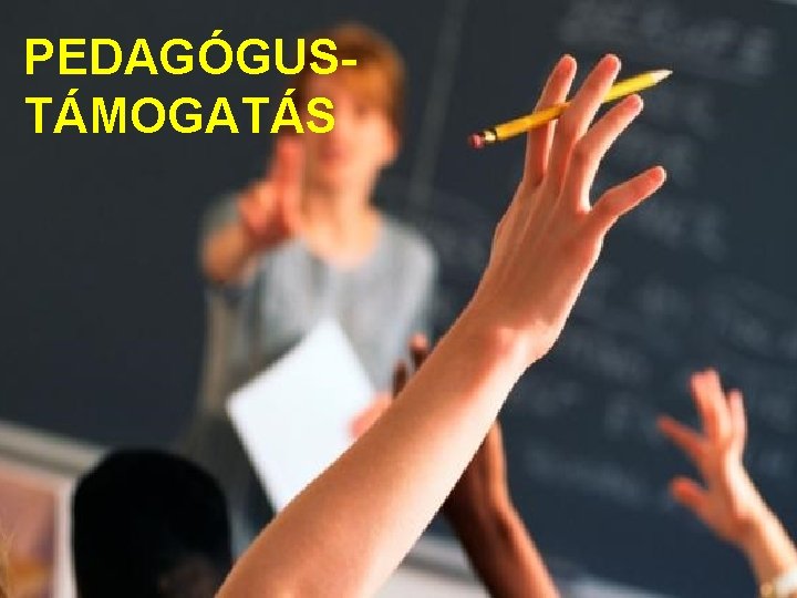 PEDAGÓGUSTÁMOGATÁS 