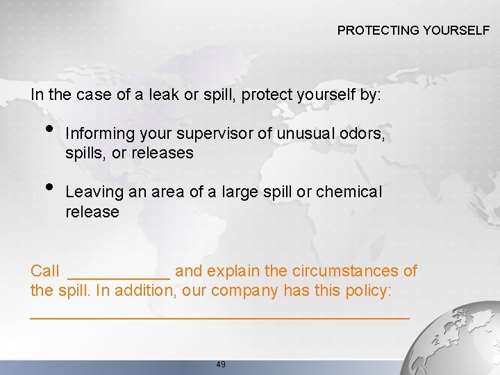 PROTECTING YOURSELF In the case of a leak or spill, protect yourself by: •