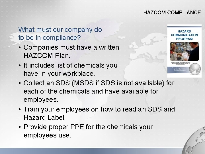 HAZCOM COMPLIANCE What must our company do to be in compliance? • Companies must