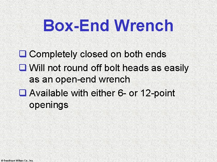 Box-End Wrench q Completely closed on both ends q Will not round off bolt
