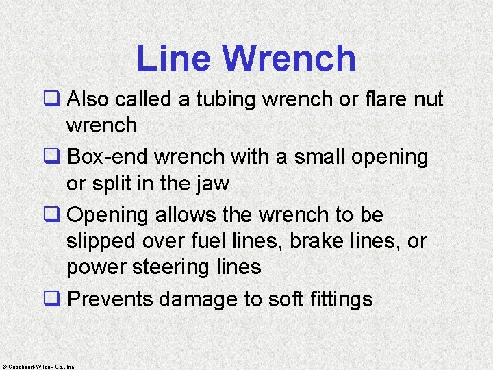 Line Wrench q Also called a tubing wrench or flare nut wrench q Box-end