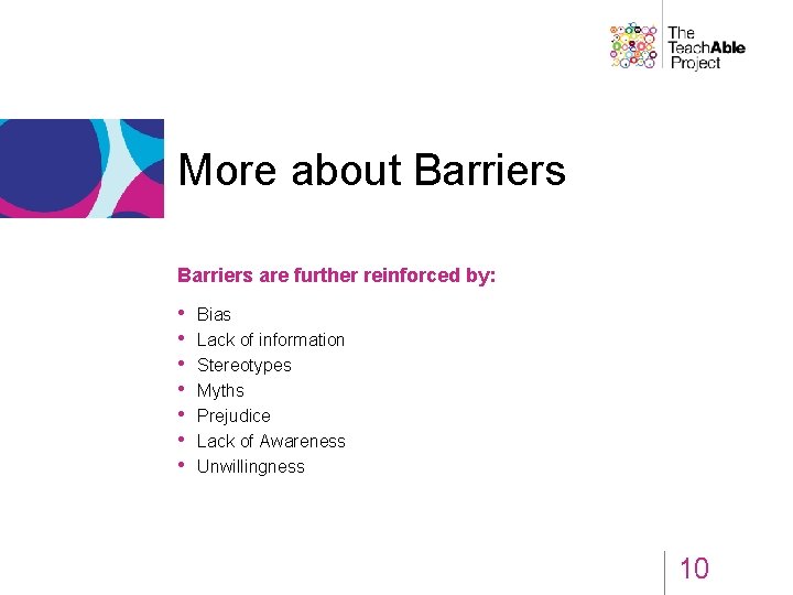 More about Barriers are further reinforced by: • • Bias Lack of information Stereotypes