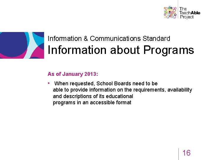 Information & Communications Standard Information about Programs As of January 2013: • When requested,