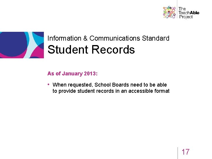 Information & Communications Standard Student Records As of January 2013: • When requested, School