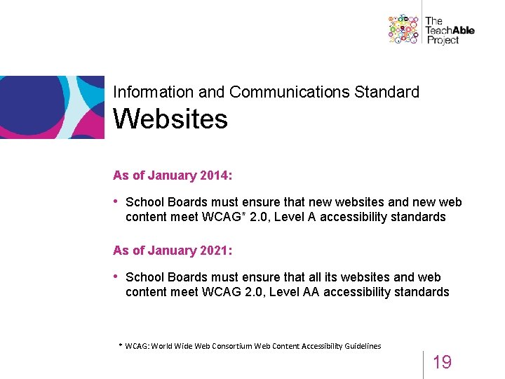 Information and Communications Standard Websites As of January 2014: • School Boards must ensure