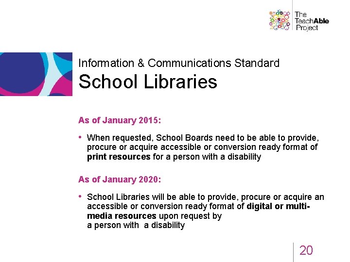 Information & Communications Standard School Libraries As of January 2015: • When requested, School