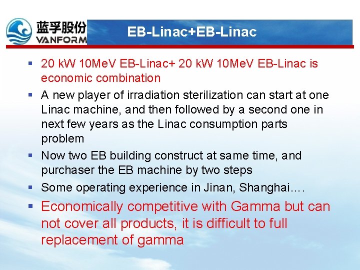 EB-Linac+EB-Linac § 20 k. W 10 Me. V EB-Linac+ 20 k. W 10 Me.