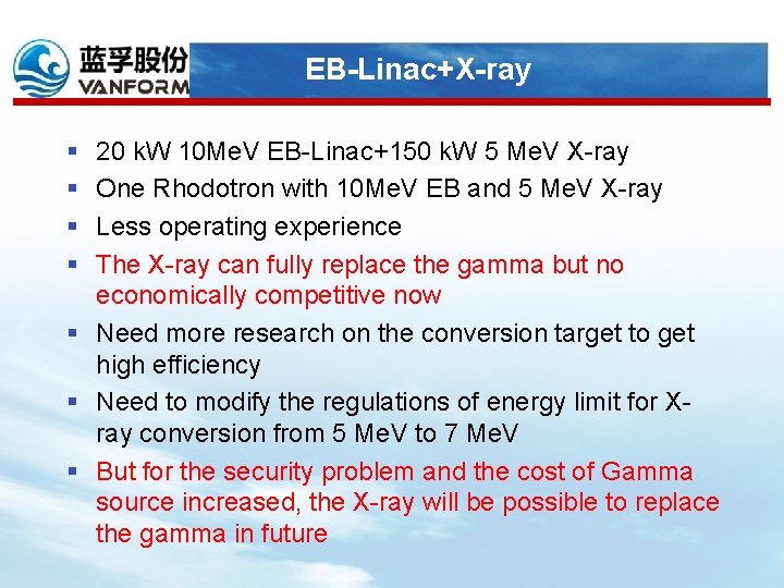 EB-Linac+X-ray § § 20 k. W 10 Me. V EB-Linac+150 k. W 5 Me.