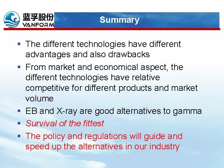 Summary § The different technologies have different advantages and also drawbacks § From market