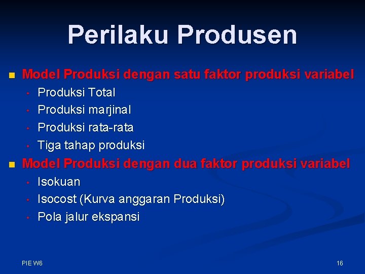 Perilaku Produsen n Model Produksi dengan satu faktor produksi variabel • • n Produksi