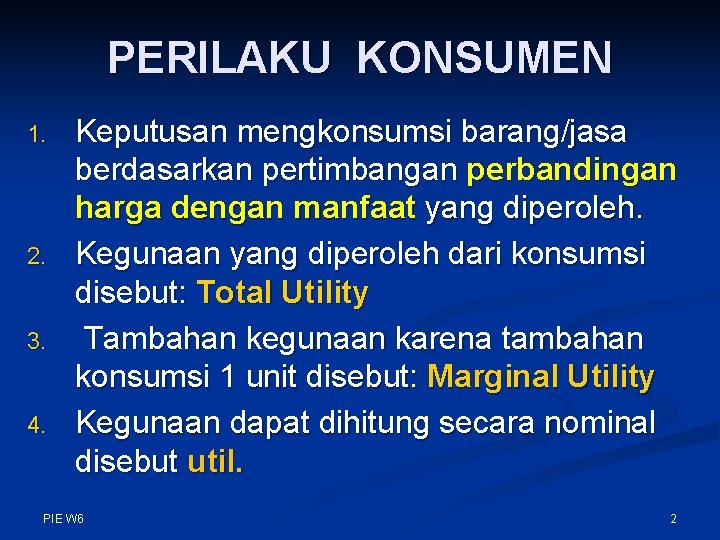 PERILAKU KONSUMEN 1. 2. 3. 4. Keputusan mengkonsumsi barang/jasa berdasarkan pertimbangan perbandingan harga dengan