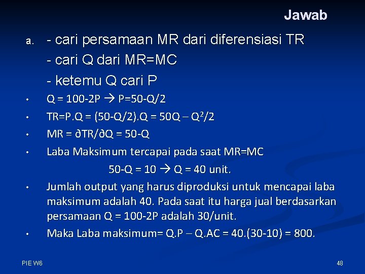 Jawab a. - cari persamaan MR dari diferensiasi TR - cari Q dari MR=MC