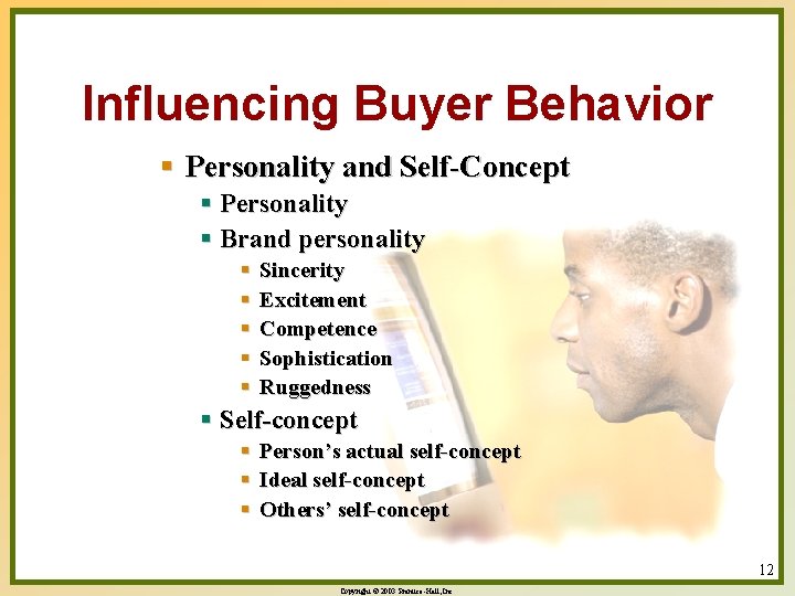 Influencing Buyer Behavior § Personality and Self-Concept § Personality § Brand personality § §
