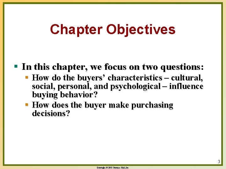 Chapter Objectives § In this chapter, we focus on two questions: § How do