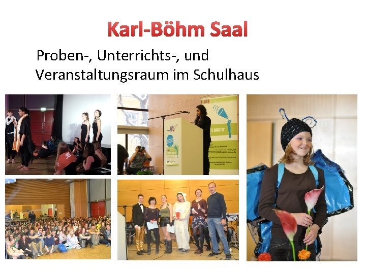 Karl-Böhm Saal Proben-, Unterrichts-, und Veranstaltungsraum im Schulhaus 
