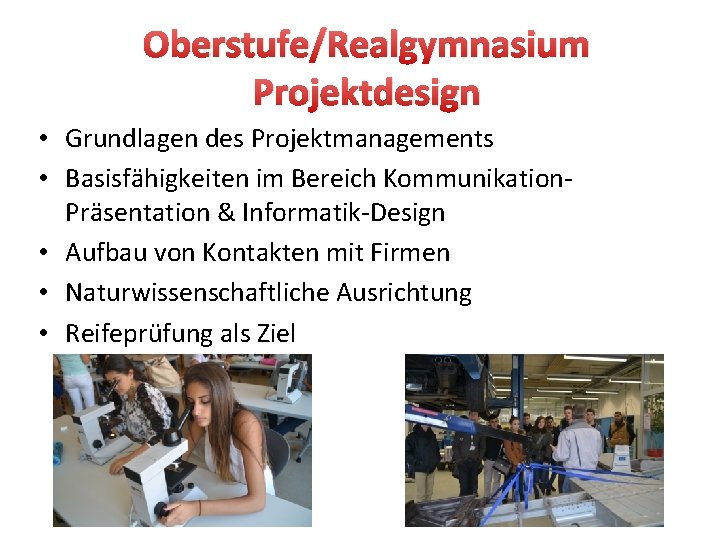 Oberstufe/Realgymnasium Projektdesign • Grundlagen des Projektmanagements • Basisfähigkeiten im Bereich Kommunikation. Präsentation & Informatik-Design