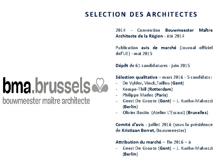 SELECTION DES ARCHITECTES 2014 - Convention Bouwmeester Architecte de la Région - été 2014