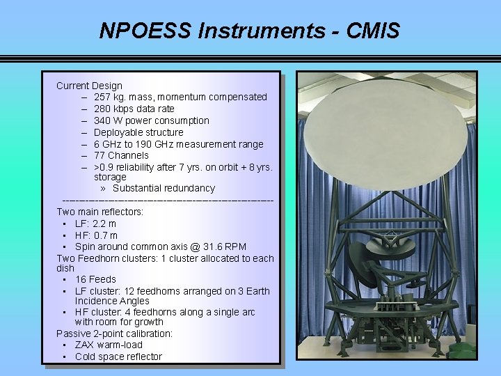 NPOESS Instruments - CMIS Current Design – 257 kg. mass, momentum compensated – 280