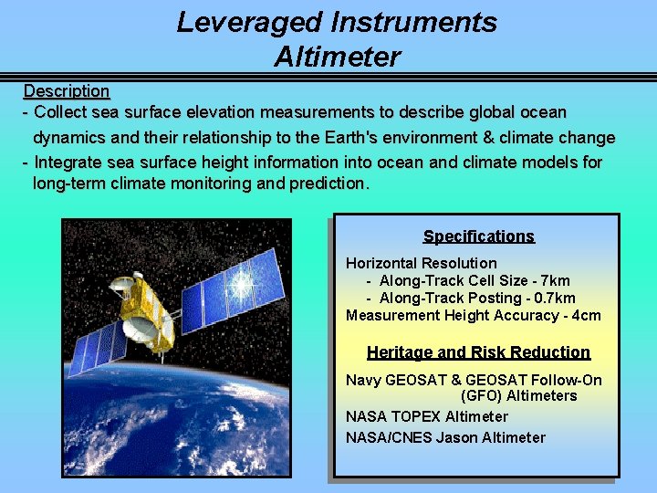 Leveraged Instruments Altimeter Description - Collect sea surface elevation measurements to describe global ocean