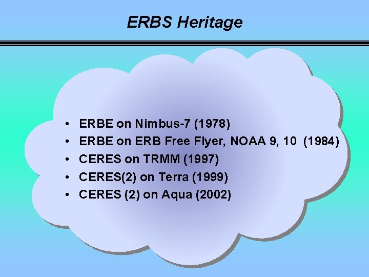 ERBS Heritage • • • ERBE on Nimbus-7 (1978) ERBE on ERB Free Flyer,