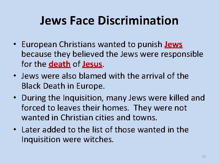 Jews Face Discrimination • European Christians wanted to punish Jews because they believed the