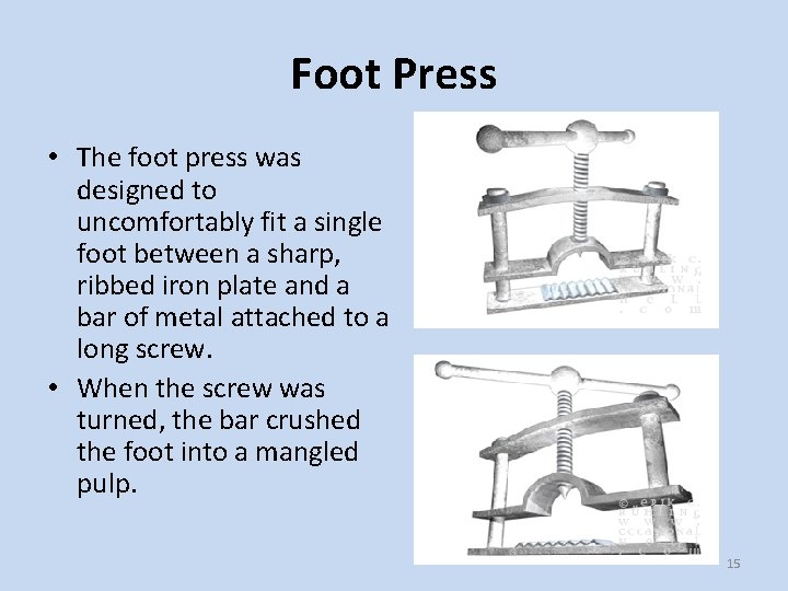 Foot Press • The foot press was designed to uncomfortably fit a single foot