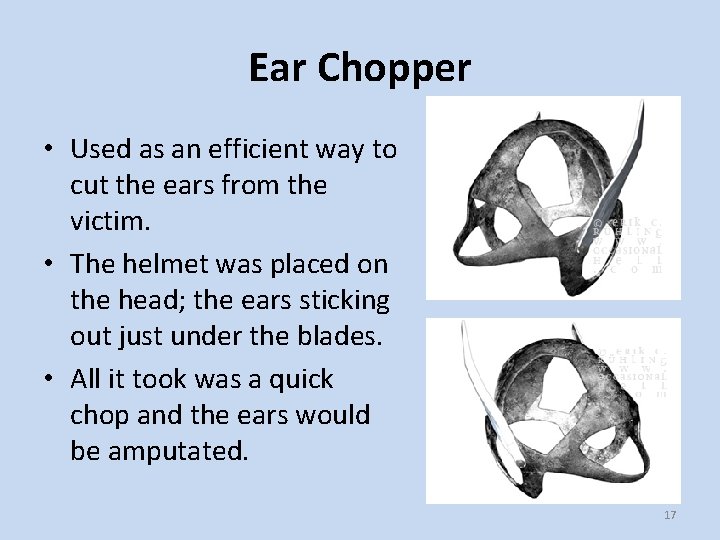 Ear Chopper • Used as an efficient way to cut the ears from the