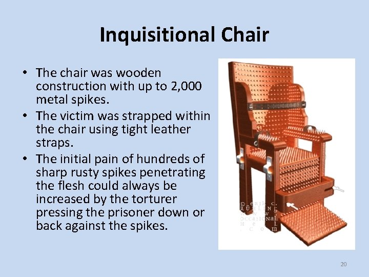 Inquisitional Chair • The chair was wooden construction with up to 2, 000 metal