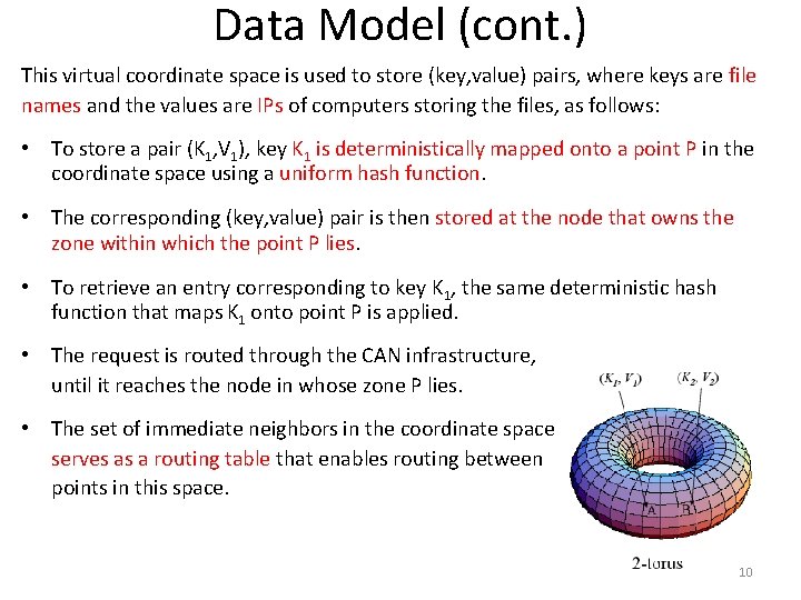 Data Model (cont. ) This virtual coordinate space is used to store (key, value)