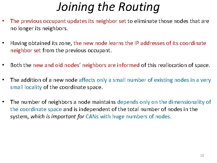 Joining the Routing • The previous occupant updates its neighbor set to eliminate those