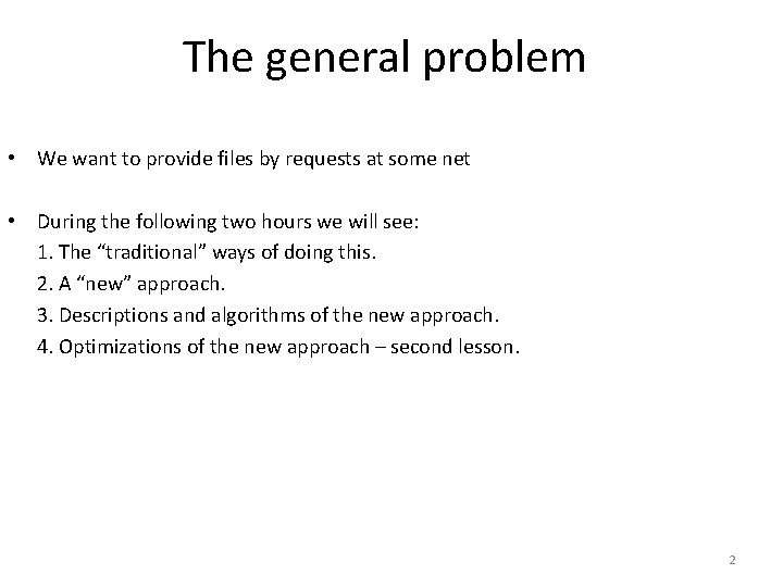 The general problem • We want to provide files by requests at some net