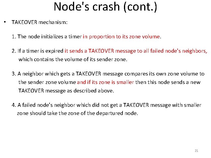 Node's crash (cont. ) • TAKEOVER mechanism: 1. The node initializes a timer in