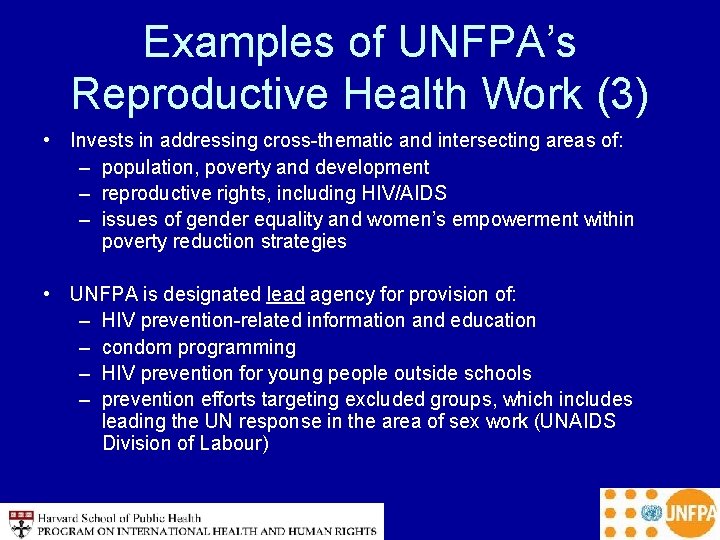 Examples of UNFPA’s Reproductive Health Work (3) • Invests in addressing cross-thematic and intersecting